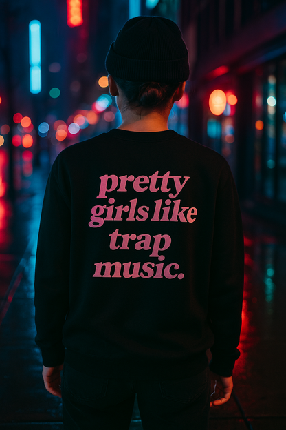 Premium Sweatshirt Pretty girls like trap music