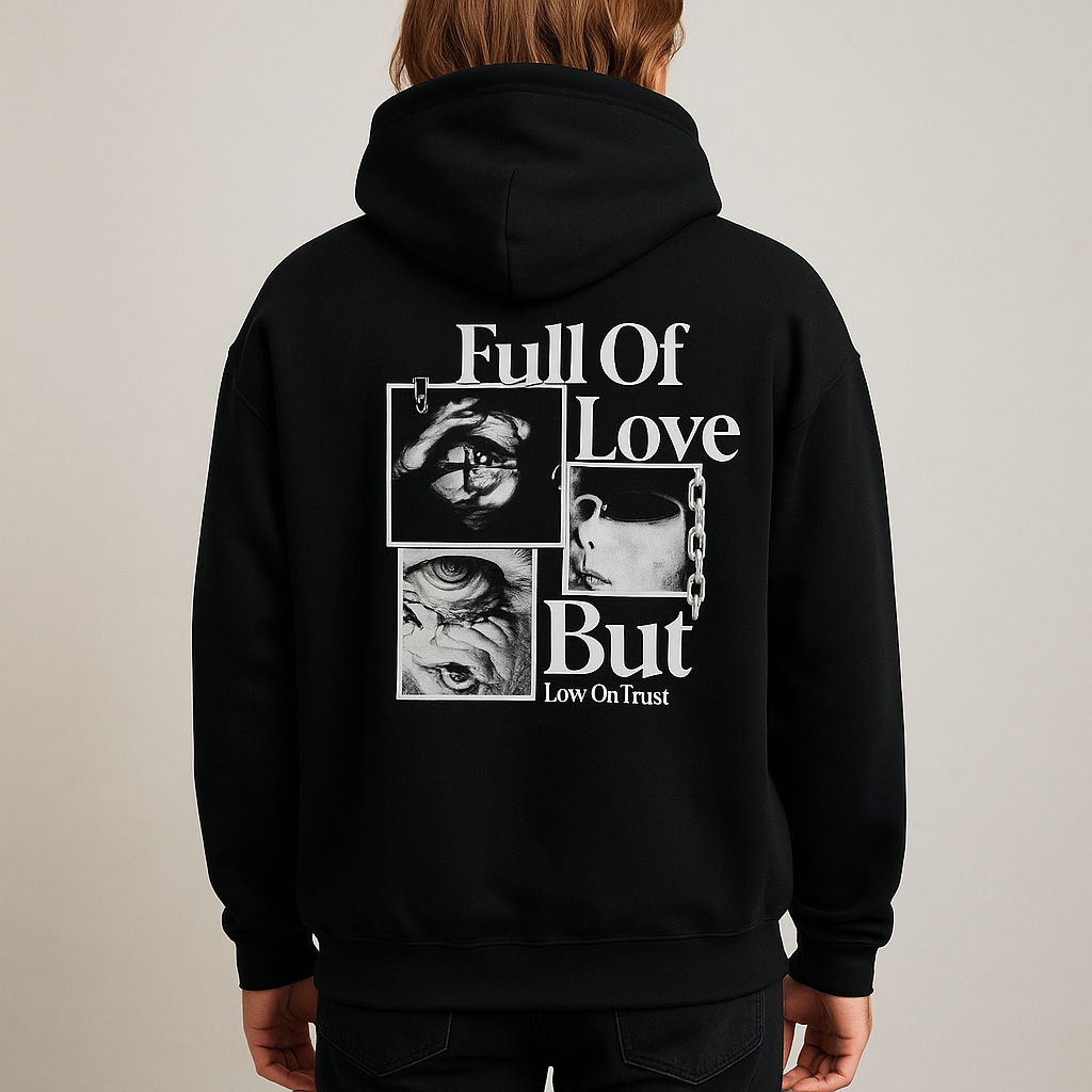 Unisex Hoodie Full of love but low on trust