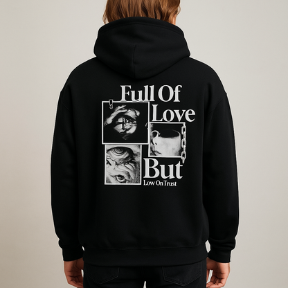 Unisex Hoodie Full of love but low on trust